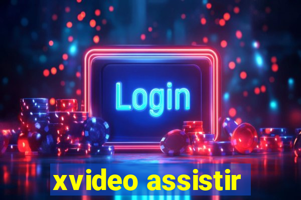 xvideo assistir